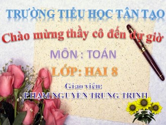 Bài giảng Toán Lớp 2 - Bài: Bảng nhân 3 - Phạm Nguyễn Trung Trinh