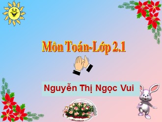 Bài giảng Toán Lớp 2 - Bài: Luyện tập chung (Trang 17) - Nguyễn Thị Ngọc Vui
