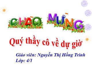 Bài giảng Toán Lớp 4 - Tiết 40: Góc nhọn, góc tù, góc bẹt - Nguyễn Thị Hồng Trinh