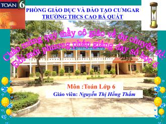 Bài giảng Toán Lớp 6 - Bài 14: Tìm giá trị phân số của một số cho trước - Nguyễn Thị Hồng Thắm