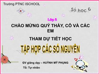 Bài giảng Toán Lớp 6 - Bài 2: Tập hợp các số nguyên - Huỳnh Mỹ Phụng