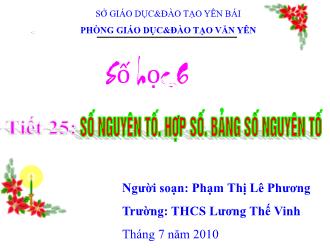 Bài giảng Toán Lớp 6 - Tiết 25: Số nguyên tố. Hợp số. Bảng số nguyên tố - Năm học 2009-2010 - Phạm Thị Lê Phương