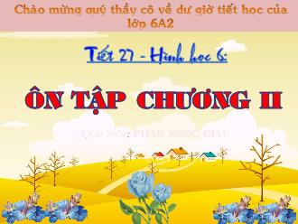 Bài giảng Toán Lớp 6 - Tiết 27: Ôn tập chương II - Phan Ngọc Giàu