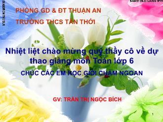 Bài giảng Toán Lớp 6 - Tiết 49: Quy tắc dấu ngoặc - Trần Thị Ngọc Bích