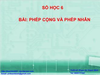 Bài giảng Toán Lớp 6 - Tiết 6: Phép cộng và phép nhân