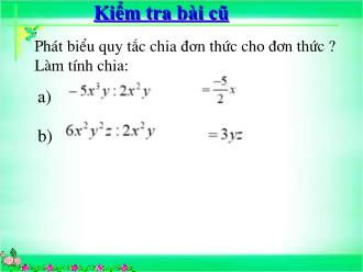 Bài giảng Đại số Lớp 8 - Chương I - Tiết 15: Chia đa thức cho đơn thức