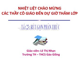 Bài giảng Đại số Lớp 8 - Chương II - Tiết 23: Rút gọn phân thức - Lê Thị Nhạn