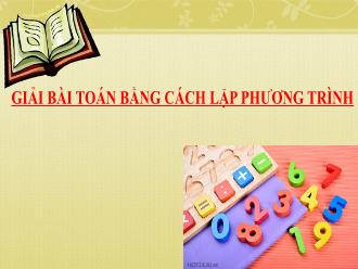 Bài giảng Đại số Lớp 8 - Chương III - Bài: Giải bài toán bằng cách lập phương trình