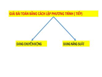 Bài giảng Đại số Lớp 8 - Chương III - Chủ đề: Giải bài toán bằng cách lập phương trình (tiếp)