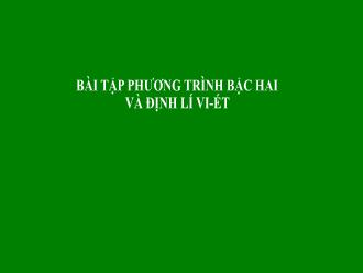 Bài giảng Đại số Lớp 9 - Bài tập: Phương trình bậc hai và định lí vi-ét