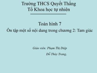 Bài giảng Hình học Lớp 7 - Chương 2 - Tiết 45: Ôn tập chương - Phạm Thị Diệp