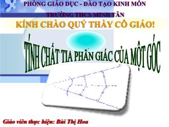 Bài giảng Hình học Lớp 7 - Chương III - Bài: Tính chất tia phân giác của một góc - Bùi Thị Hoa