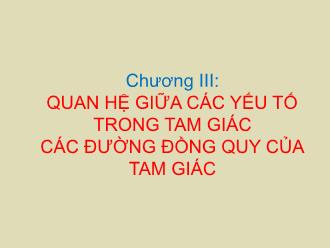 Bài giảng Hình học Lớp 7 - Chương III - Tiết 47, Bài 1: Quan hệ giữa góc và cạnh đối diện trong một tam giác