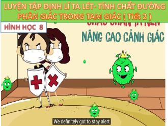 Bài giảng Hình học Lớp 8 - Chương III - Bài: Luyện tập định lí ta lét. Tính chất đường phân giác trong tam giác (tiết 2)