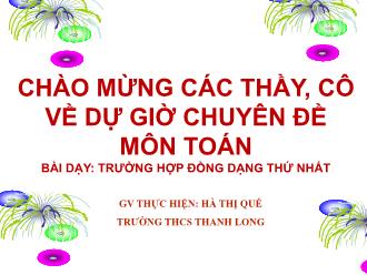 Bài giảng Hình học Lớp 8 - Chương III - Tiết 43: Trường hợp đồng dạng thứ nhất - Hà Thị Quế