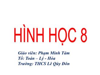 Bài giảng Hình học Lớp 8 - Chương IV - Tiết 55, Bài 1: Hình hộp chữ nhật - Phạm Minh Tám