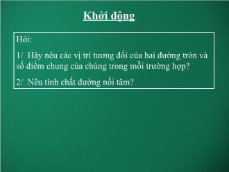 Bài giảng Hình học Lớp 9 - Tiết 33: Vị trí tương đối của hai đường tròn