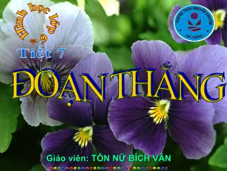 Bài giảng Toán Lớp 6 - Tiết 7: Đoạn thẳng - Tôn Nữ Bích Vân