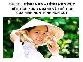 Bài giảng Toán Lớp 9 - Tiết 60: Hình nón – hình nón cụt. Diện tích xung quanh và thể tích của hình nón. Hình nón cụt - Trường THCS Nguyễn Bỉnh Khiêm