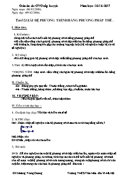 Giáo án Toán Lớp 9 - Tiết 32: Giải hệ phương trình bằng phương pháp thế - Năm học 2016-2017- Hoàng Trung Dương