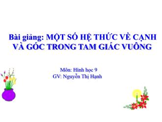 Bài giảng Hình học lớp 9 - Một số hệ thức về cạnh và góc trong tam giác vuông