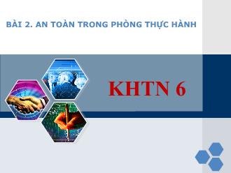 Bài giảng Hóa học 6 - Bài 2: An toàn trong phòng thực hành