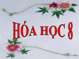 Bài giảng Hóa học 8 - Tiết 3: Chất (tiếp theo)