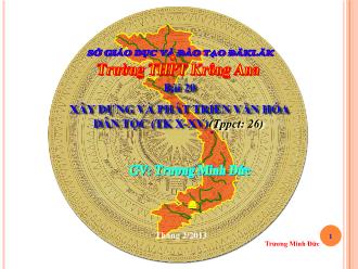 Bài giảng Lịch sử 10 - Bài 20: Xây dựng và phát triển văn hóa dân tộc (Thế kỉ X - XV) (tiết phân phối chương trình: 26)