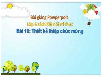 Bài giảng Mĩ thuật 6 - Bài 10: Thiết kế thiệp chúc mừng