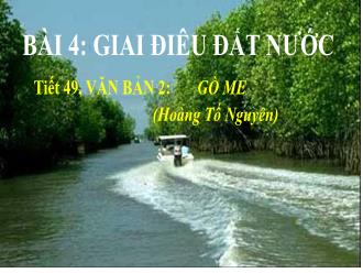 Bài giảng Ngữ Văn 7 - Bài 4: Giai điệu đất nước - Tiết 49: Văn bản 2: Gò me