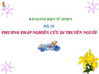 Bài giảng Sinh học 9 - Tiết học 29: Phương pháp nghiên cứu di truyền người