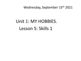 Bài giảng Tiếng Anh 6 - Unit 1: My hobbies - Lesson 5: Skills 1