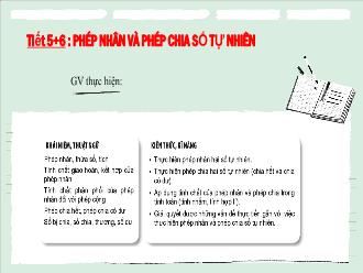 Bài giảng Toán 6 - Tiết 5 + 6: Phép nhân và phép chia số Tự Nhiên