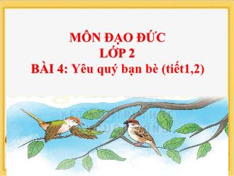 Bài giảng Đạo đức 2 - Bài 4: Yêu quý bạn bè (Tiết 1,2)