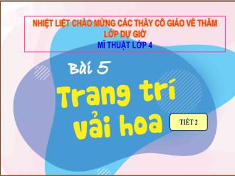 Bài giảng Mĩ thuật 4 Sách Cánh diều - Bài 5: Trang trí vải hoa (Tiết 2)