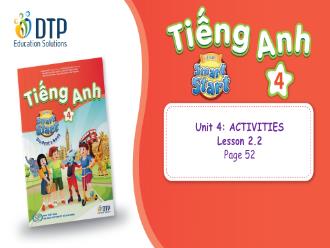 Bài giảng Tiếng Anh 4 Sách i-Learn Smart Start - Unit 4: Activities (Lesson 2.2)