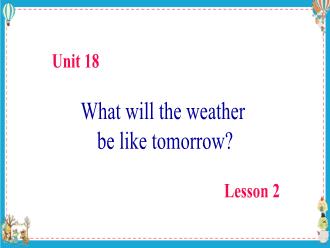 Bài giảng Tiếng Anh 5 - Unit 18: What will the weather be like tomorrow? (Lesson 2)