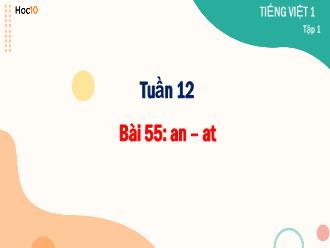 Bài giảng Tiếng Việt 1 - Bài 55: An, at