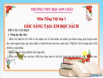 Bài giảng Tiếng Việt 3 - Góc sáng tạo: Em đọc sách - Năm học 2023-2024 - Trường Tiểu học Sơn Châu