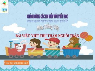 Bài giảng Tiếng Việt 3 Sách Cánh diều - Bài viết: Viết thư thăm người thân