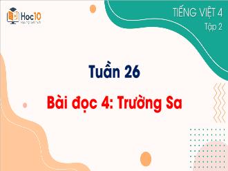 Bài giảng Tiếng Việt 4 - Bài đọc 4: Trường Sa