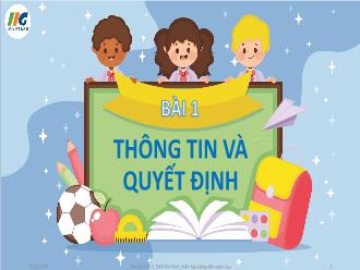 Bài giảng Tin học 3 - Bài 1: Thông tin và quyết định