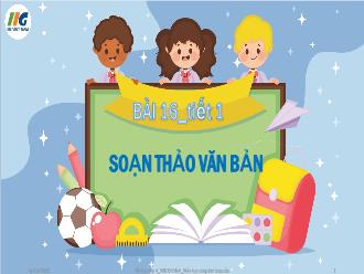 Bài giảng Tin học 4 - Bài 16: Soạn thảo văn bản (Tiết 1)