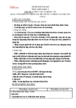 Kế hoạch bài dạy Khoa học 5 Sách Cánh diều - Chủ đề 3: Thực vật và động vật - Bài 11: Vòng đời của động vật đẻ trứng và động vật đẻ con