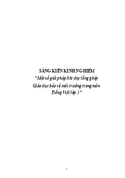 Sáng kiến kinh nghiệm Một số giải pháp khi dạy lồng ghép Giáo dục bảo vệ môi trường trong môn Tiếng Việt Lớp 5