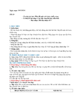 Giáo án Âm nhạc 6 - Tiết 26: Ôn tập bài hát Hãy để mặt trời luôn chiếu sáng. Lí thuyết âm nhạc Các bậc chuyển hóa, dấu hóa. Đọc nhạc Bài đọc nhạc số 5 - Năm học 2023-2024
