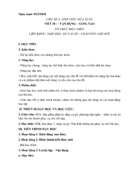 Giáo án Âm nhạc 7 - Chủ đề 5: Nhịp điệu mùa xuân - Tiết 20: Vận dụng, sáng tạo - Năm học 2023-2024