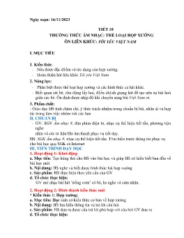 Giáo án Âm nhạc 7 - Tiết 10: Thường thức âm nhạc Thể loại hợp xướng. Ôn liên khúc Tôi yêu Việt Nam - Năm học 2023-2024