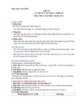 Giáo án Âm nhạc 8 - Tiết 19: Lí thuyết âm nhạc Nhịp 6/8. Đọc nhạc Bài đọc nhạc số 3 - Năm học 2023-2024