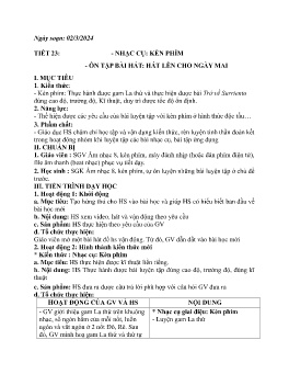 Giáo án Âm nhạc 8 - Tiết 23: Nhạc cụ Kèn phím. Ôn tập bài hát Hát lên cho ngày mai - Năm học 2023-2024